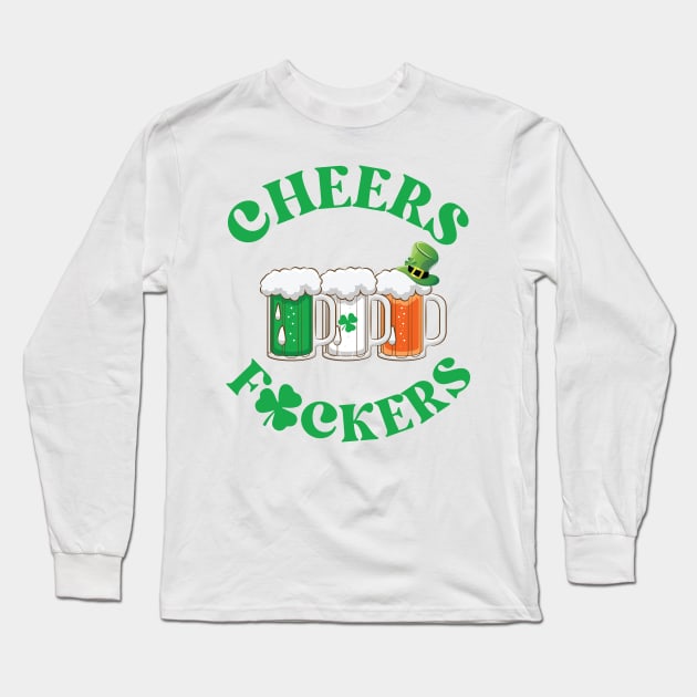 Cheers Fuckers Irish Flag Funny Drinking Beer Long Sleeve T-Shirt by RobertBowmanArt